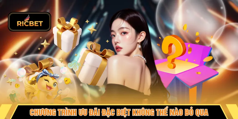 Chương trình ưu đãi đặc biệt không thể nào bỏ qua