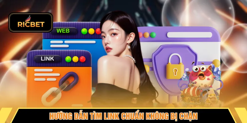 Hướng dẫn tìm link chuẩn không bị chặn