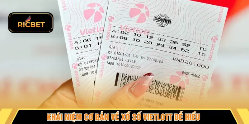 Khái niệm cơ bản về xổ số vietlott dễ hiểu 