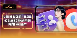 Liên Hệ RICBET - Trong 60 Giây Có Nhân Viên Phản Hồi Ngay