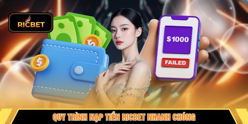 Quy trình nạp tiền RICBET nhanh chóng