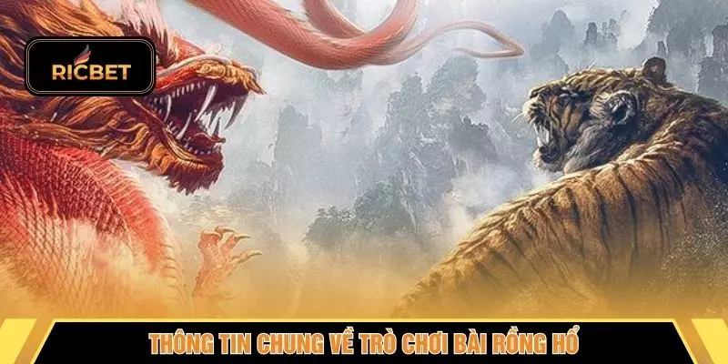 Thông tin chung về trò chơi bài rồng hổ