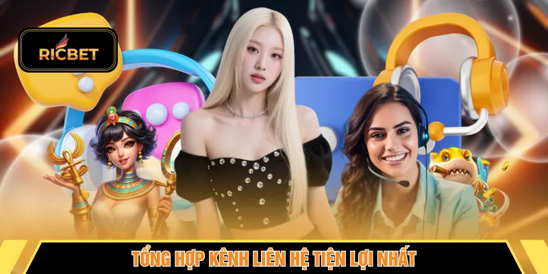 Tổng hợp kênh liên hệ tiện lợi nhất