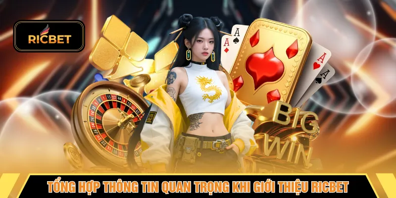 Tổng hợp thông tin quan trọng khi giới thiệu RICBET