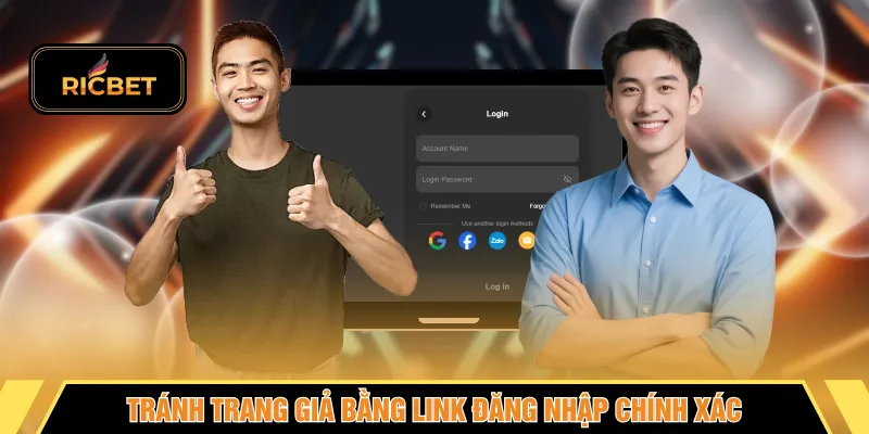 Tránh trang giả bằng link đăng nhập chính xác
