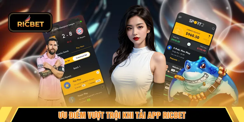 Ưu điểm vượt trội khi tải app RICBET