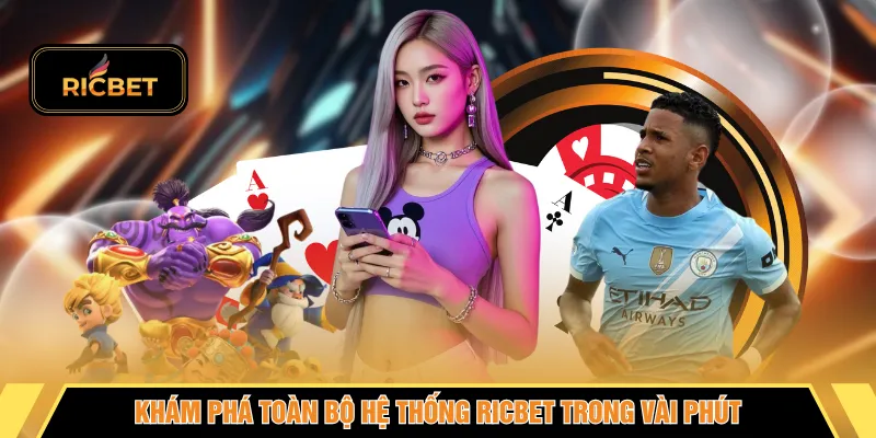 Khám phá toàn bộ hệ thống RICBET trong vài phút